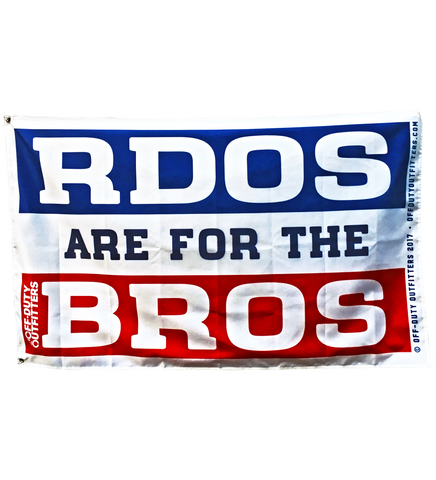 "RDOS are for the BROS" Flag 2.0